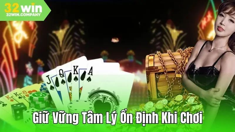 Luôn có một tâm lý vững vàng khi chơi cá cược