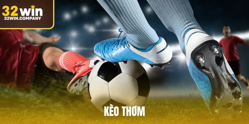 Kèo Thơm Bóng Đá – Đặt Cược Thông Minh, Thắng Đậm