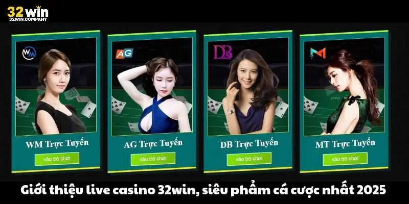Giới thiệu live casino 32win, siêu phẩm cá cược nhất 2025
